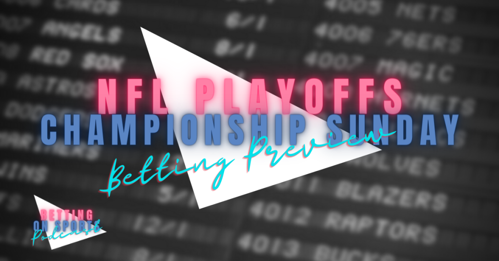 NFL Playoffs Championship Sunday Betting Preview including UPDATED LINES, QB Stats, Kicker Comparison, and More!