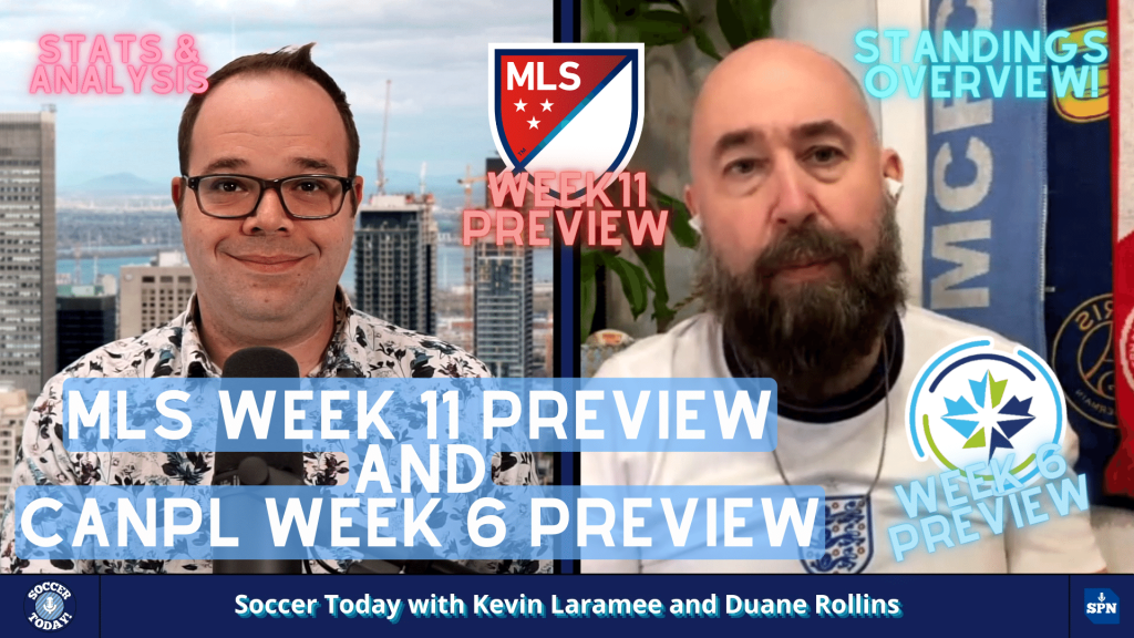 The MLS and CanPL Weekend Preview SCHEDULE AND STANDINGS BREAKDOWN – Soccer Today (May 13th, 2022)